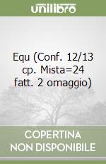 Equ (Conf. 12/13 cp. Mista=24 fatt. 2 omaggio) libro