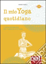 Il mio yoga quotidiano. 7 lezioni personalizzate per i 7 giorni della settimana. 2 DVD