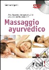 Massaggio ayurvedico. DVD libro di Vignali Simona