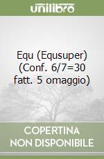 Equ (Equsuper) (Conf. 6/7=30 fatt. 5 omaggio) libro