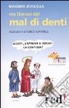 Ma liberaci dal mal di denti libro