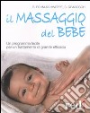 Il massaggio del bebè. Un programma facile per un trattamento di grande efficacia libro di Grabosch Sabine Rehm-Schweppe Rahel