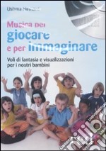 Musiche per giocare e per immaginare