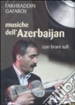 Musiche dell'Azerbaijan. Con brani sufi. CD Audio libro