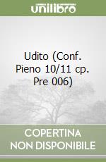 Udito (Conf. Pieno 10/11 cp. Pre 006) libro