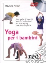 Yoga per i bambini. DVD libro