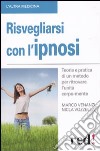 Risvegliarsi con l'ipnosi libro