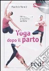 Yoga dopo il parto. Per recuperare una forma perfetta. DVD libro