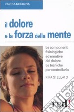 Il Dolore e la forza della mente libro