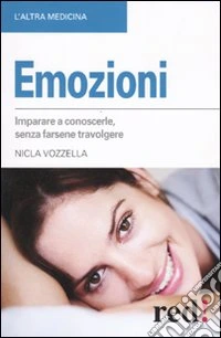 Emozioni. Imparare a conoscerle, senza farsi travolgere libro
