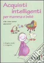 Acquisti intelligenti per mamma e bebè. Che cosa serve davvero?