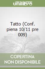 Tatto (Conf. piena 10/11 pre 009) libro