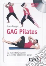 Gag pilates. La nuova tonificazione per gambe, addominali, glutei. DVD libro