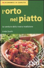 L'Orto nel piatto. Le verdure della nostra tradizione libro