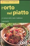 L'Orto nel piatto. Le verdure della nostra tradizione libro di Zucchi Linda