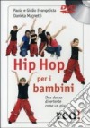 Hip hop per i bambini. Una danza divertente come un gioco. DVD libro