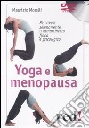 Yoga e menopausa. Per vivere serenamente il cambiamento fisico e psicologico. DVD libro