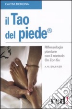 Il tao del piede. Riflessologia plantare con il metodo On Zon Su. Ediz. illustrata libro