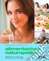 Manuale moderno di alimentazione naturopatica libro di Vignali Simona