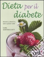 Dieta per il diabete. Alimenti sì, alimenti no, sane e gustose ricette