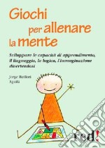 Giochi per allenare la mente libro