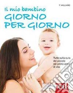 Il mio bambino giorno per giorno libro