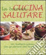 La buona cucina salutare libro