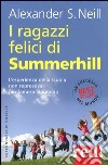 I ragazzi felici di Summerhill libro