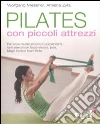 Pilates con piccoli attrezzi. Ediz. illustrata libro di Zylla Amiena Miessner Wolfgang