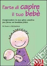 L'arte di capire il tuo bebé libro