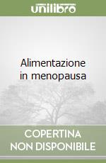 Alimentazione in menopausa libro