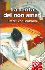 La ferita dei non amati libro