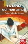 La ferita dei non amati libro