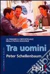 Tra uomini. La dinamica omosessuale nella psiche maschile libro di Schellenbaum Peter