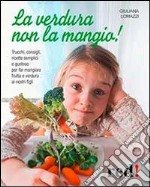 La verdura non la mangio! libro