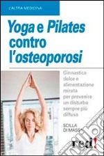 Yoga e pilates contro l'osteoporosi libro