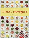 Dieta per immagini. Ediz. illustrata libro di Noli Francesca Donghi Emanuela