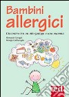 Bambini allergici. L'incontro tra un allergologo e una mamma libro