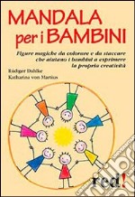 Mandala per i bambini. Ediz. illustrata