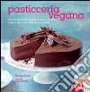 Pasticceria vegana libro di Gulin Dunja