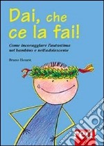 Dai, che ce la fai! libro