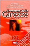 Il trattato delle carezze libro di Leleu Gérard