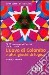 L'uovo di Colombo e altri giochi di logica libro