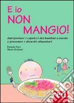 E io non mangio! libro