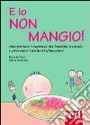 E io non mangio! libro