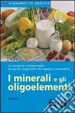 I minerali e gli oligoelementi libro