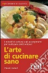 L'arte di cucinare sano libro