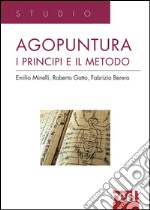 Agopuntura. I principi e il metodo libro