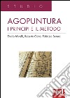 Agopuntura. I principi e il metodo libro