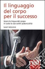 Il linguaggio del corpo per il successo libro